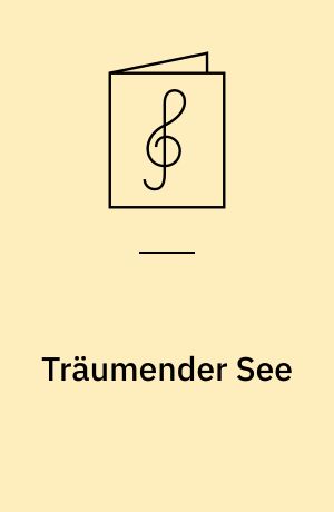 Träumender See : op. 42