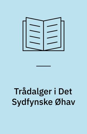 Trådalger i Det Sydfynske Øhav : udbredelse, produktion og miljømæssige konsekvenser