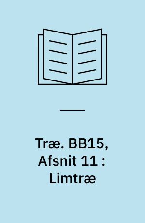 Træ. BB15, Afsnit 11 : Limtræ : tekniske leveringsbetingelser