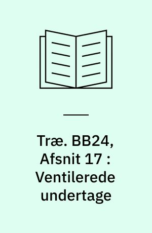 Træ. BB24, Afsnit 17 : Ventilerede undertage : opbygning