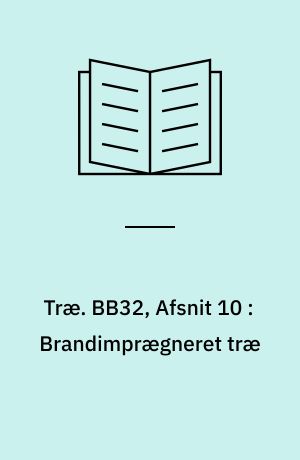 Træ. BB32, Afsnit 10 : Brandimprægneret træ