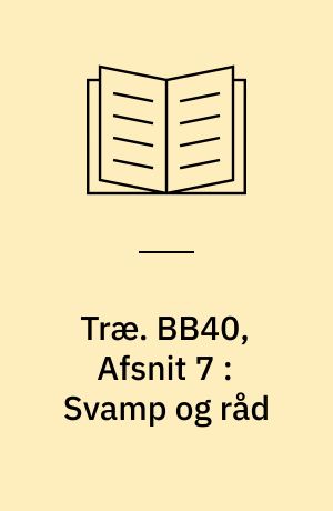 Træ. BB40, Afsnit 7 : Svamp og råd : definition