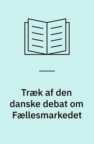 Træk af den danske debat om Fællesmarkedet