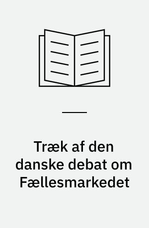 Træk af den danske debat om Fællesmarkedet