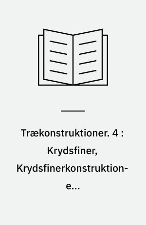 Trækonstruktioner. 4 : Krydsfiner, Krydsfinerkonstruktioner, Sandwichkonstruktioner