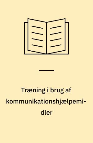 Træning i brug af kommunikationshjælpemidler