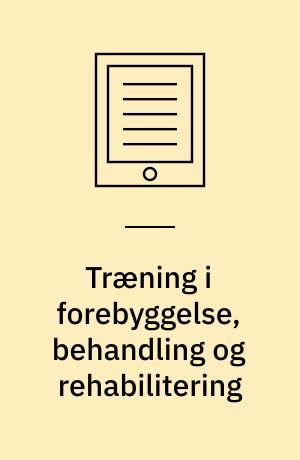 Træning i forebyggelse, behandling og rehabilitering