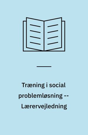 Træning i social problemløsning -- Lærervejledning
