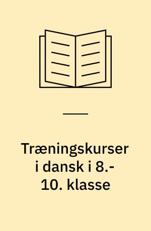 Træningskurser i dansk i 8.-10. klasse