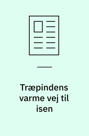 Træpindens varme vej til isen