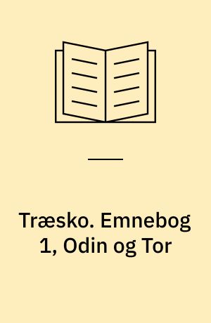 Træsko : 2. klasse. Emnebog 1, Odin og Tor