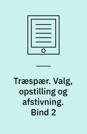 Træspær. Valg, opstilling og afstivning. Bind 2