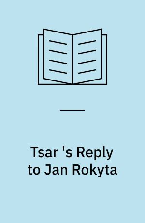 Tsar 's Reply to Jan Rokyta