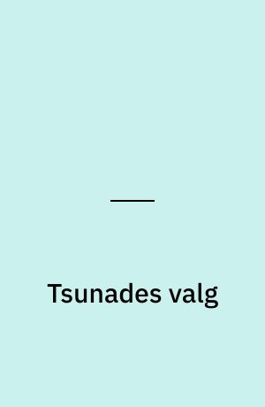 Tsunades valg