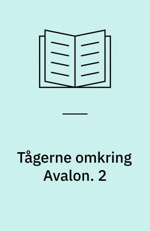 Tågerne omkring Avalon. 2 : Det glemte land. - 1988. - 288 s.