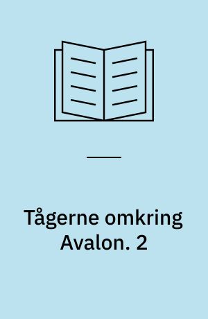 Tågerne omkring Avalon. 2 : Det glemte land. - 1988. - 288 s.