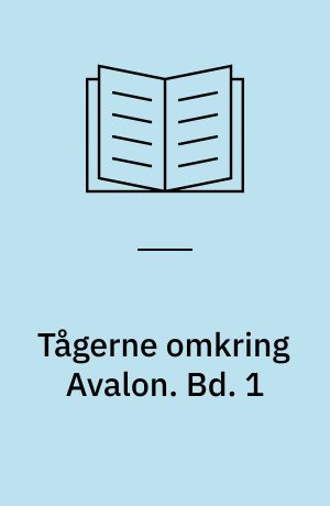 Tågerne omkring Avalon. Bd. 1 : Den Hellige Ø . - 1987. - 323 s.