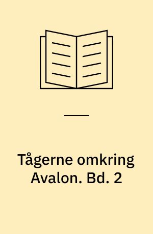 Tågerne omkring Avalon. Bd. 2 : Det glemte land. - 1988 - 288 s.