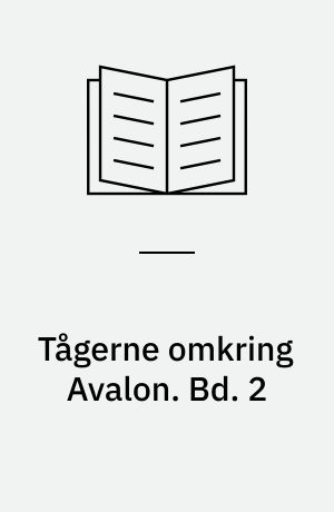 Tågerne omkring Avalon. Bd. 2 : Det glemte land. - 1988 - 288 s.