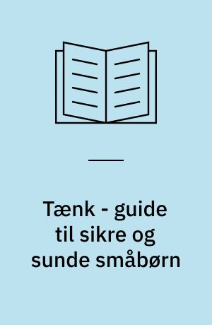 Tænk - guide til sikre og sunde småbørn