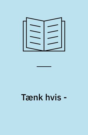 Tænk hvis -