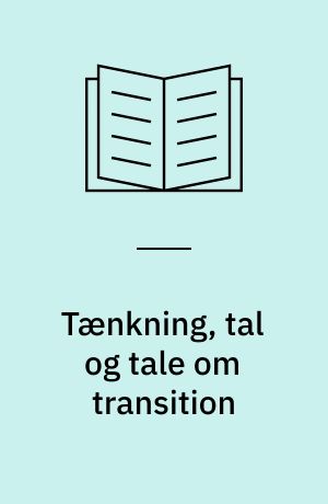 Tænkning, tal og tale om transition : et case-studie af økonomistyringens rolle og rationalitet i en transitionsvirksomhed under omstilling fra plan- til markedsøkonomi