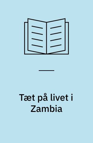 Tæt på livet i Zambia