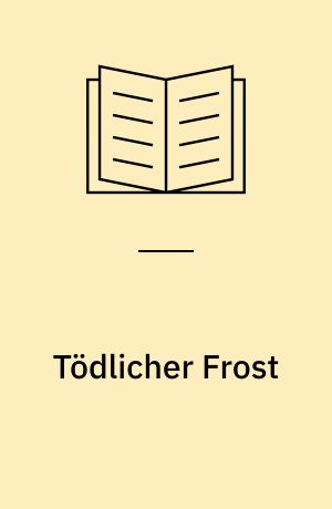 Tödlicher Frost : Kriminalroman