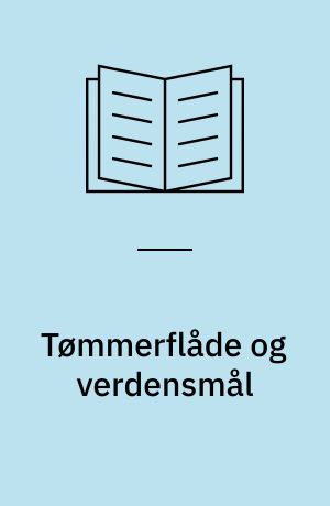 Tømmerflåde og verdensmål : den skabende verdensborger