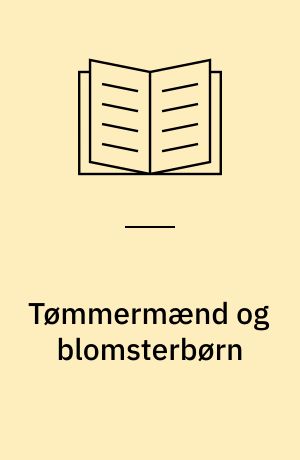Tømmermænd og blomsterbørn : en bog om træbukke