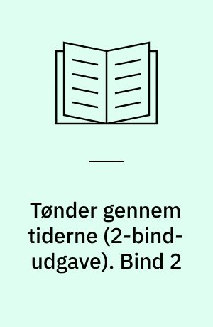 Tønder gennem tiderne. Bind 2
