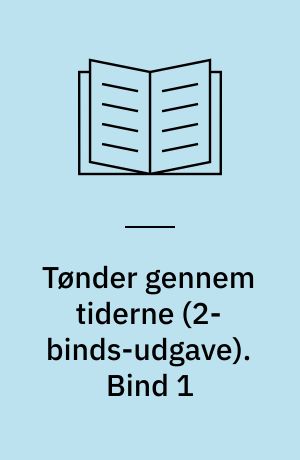 Tønder gennem tiderne. Bind 1