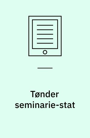 Tønder seminarie-stat : fortegnelse over lærere og dimittender fra Tønder Seminarium 1788-1963