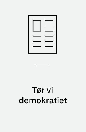 Tør vi demokratiet