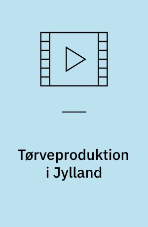 Tørveproduktion i Jylland