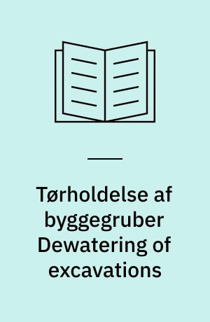 Tørholdelse af byggegruber Dewatering of excavations