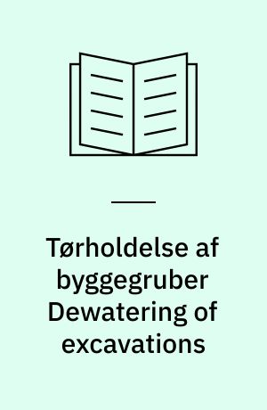 Tørholdelse af byggegruber Dewatering of excavations