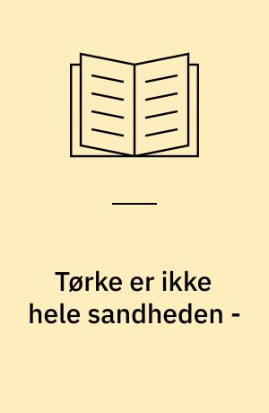 Tørke er ikke hele sandheden -