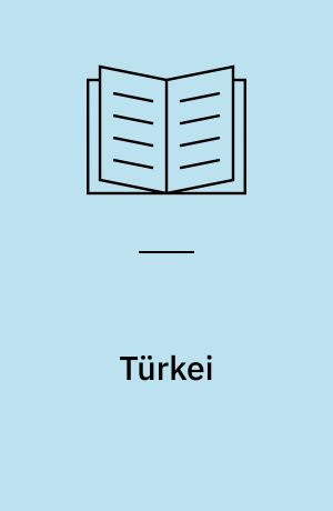 Türkei : der verleugnete Völkermord an den Armeniern 1915-1918 : die deutsche Beiteiligung