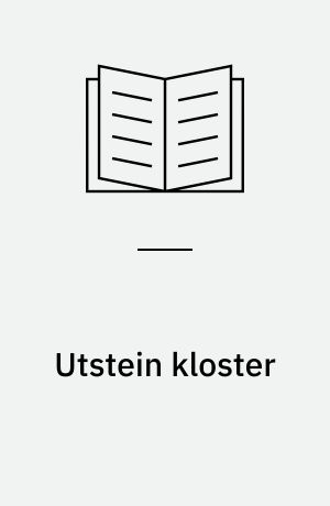 Utstein kloster : det som er gjort og det som må gjøres