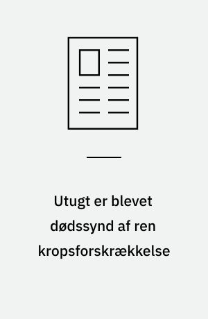 Utugt er blevet dødssynd af ren kropsforskrækkelse