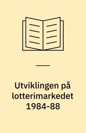 Utviklingen på lotterimarkedet 1984-88