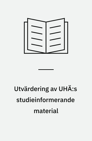 Utvärdering av UHÄ:s studieinformerande material