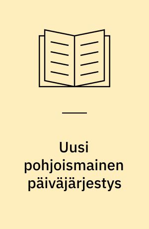 Uusi pohjoismainen päiväjärjestys : viisaiden raportin seuranta