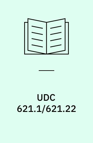 UDC 621.1/621.22 : Heat engines in general. Steam power. Steam engines. Boilers. Water power. Hydraulic energy 1984-udg.