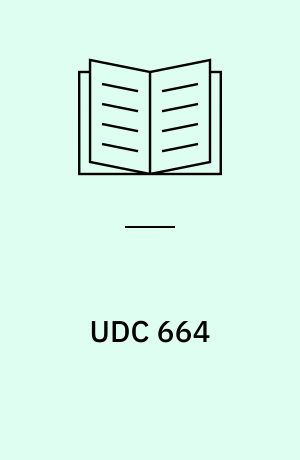 UDC 664 : Preparation and preservation of solid foodstuffs