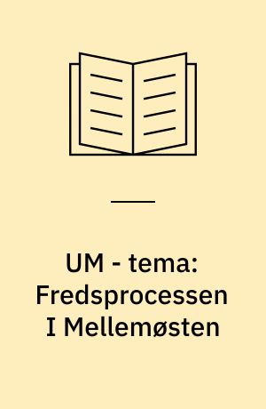 UM - tema: Fredsprocessen I Mellemøsten