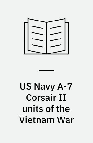 US Navy A-7 Corsair II units of the Vietnam War