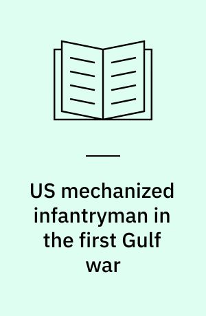 US mechanized infantryman in the First Gulf War