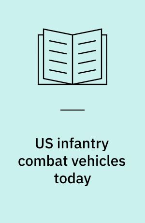 US infantry combat vehicles today
